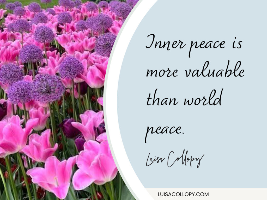 Inner peace is more valuable than world peace