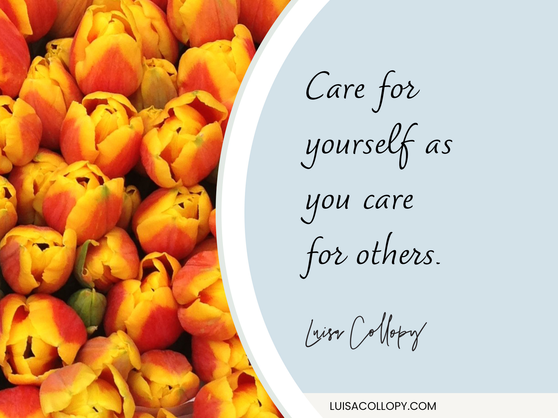 Care for yourself as you care for others.